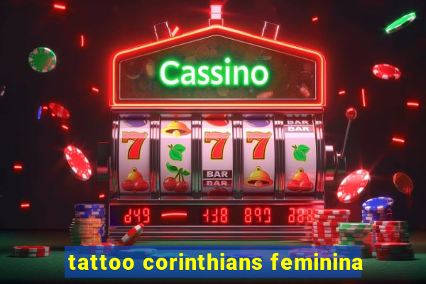 tattoo corinthians feminina